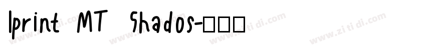 Iprint MT Shados字体转换
